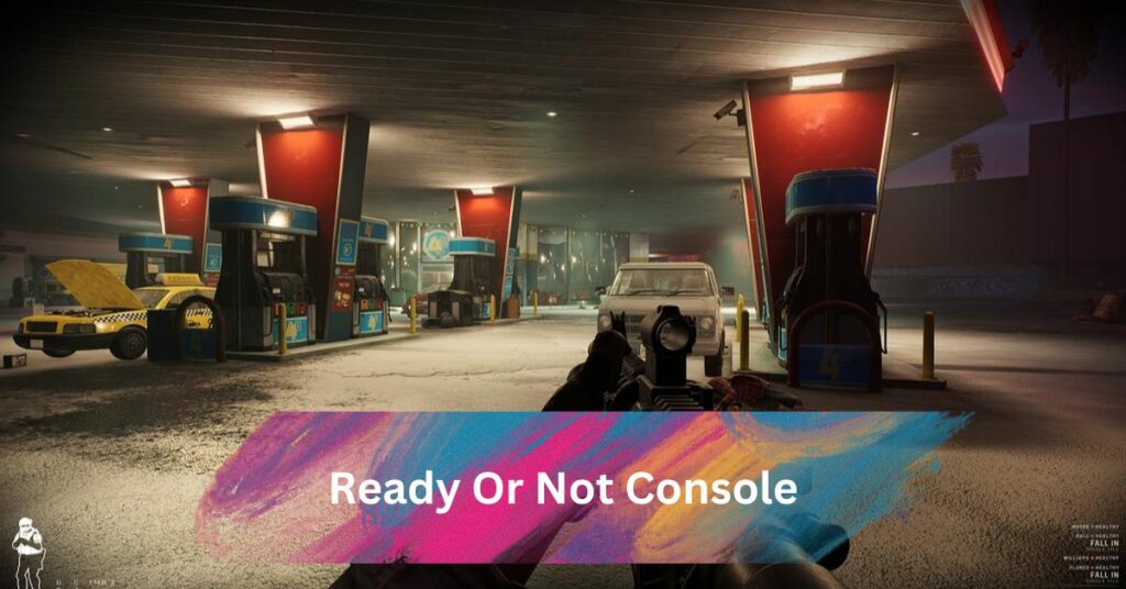 Ready Or Not Console