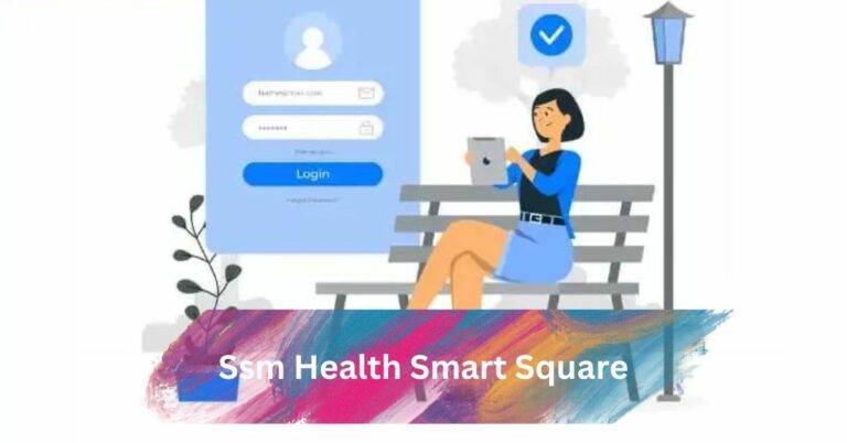 Ssm Health Smart Square – All You Need To Know