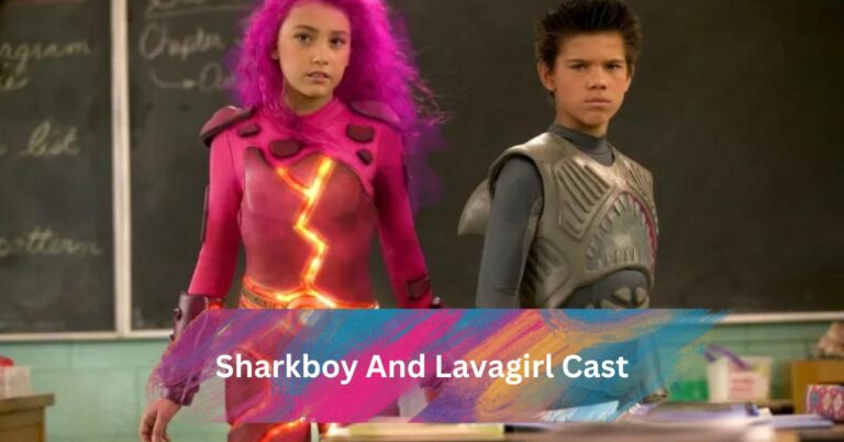 Sharkboy And Lavagirl Cast – A Dive Into The Past And Present