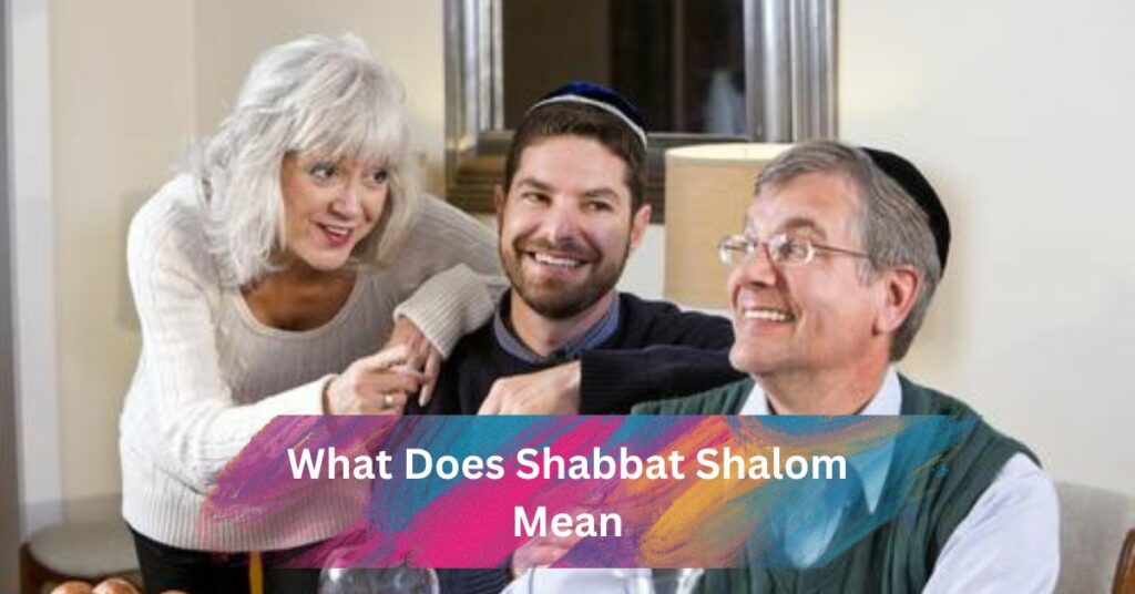 What Does Shabbat Shalom Mean